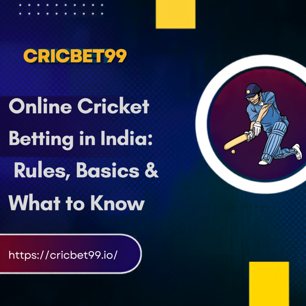 Online Cricket 
Betting in India:
 Rules, Basics & 
What to Know

