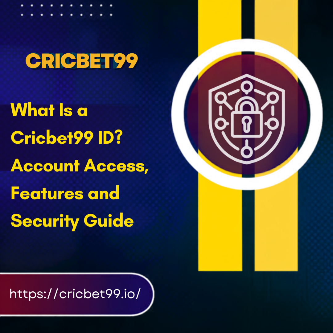 What Is a Cricbet99 ID? Account Access, Features and Security Guide